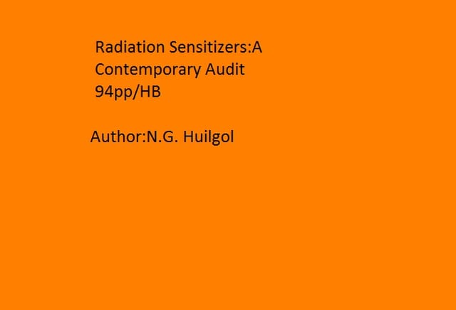 Radiation Sensitizers:A Contemporary Audit   94pp/HB