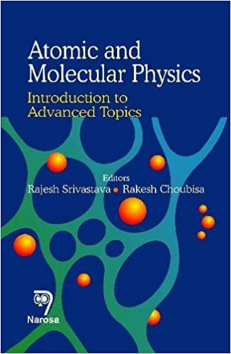 Atomic and Molecular Physics:Introduction to Advanced Topics   244pp/HB