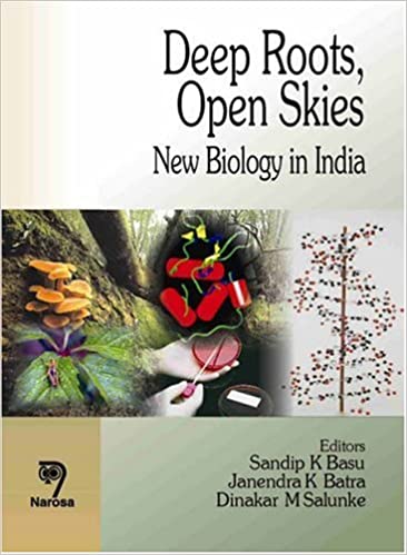 Deep Roots, Open Skies:New Biology in India   200pp/HB