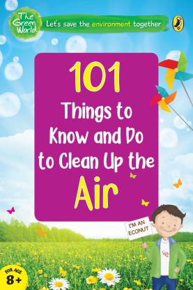 101 Things To Know And Do: Let?S Clean Up The Air