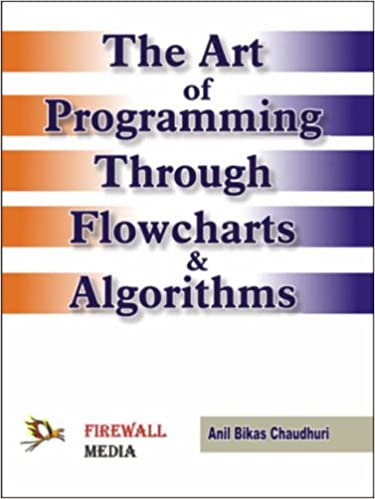 The Art of Programming Through Flowcharts & Algorithms