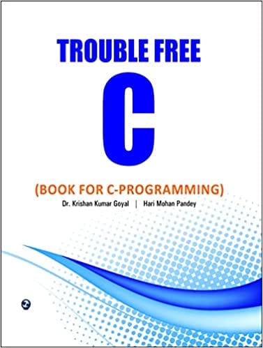 Trouble Free C (Book for C Programming)