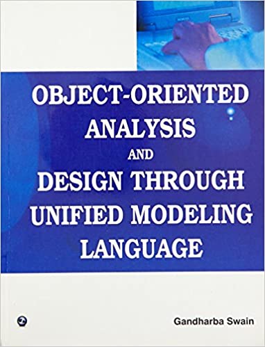 Object-Oriented Analysis and Design Through Unified Modeling Language