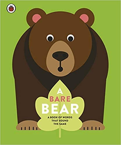 A Bare Bear: A Book Of Words That Sound The Same