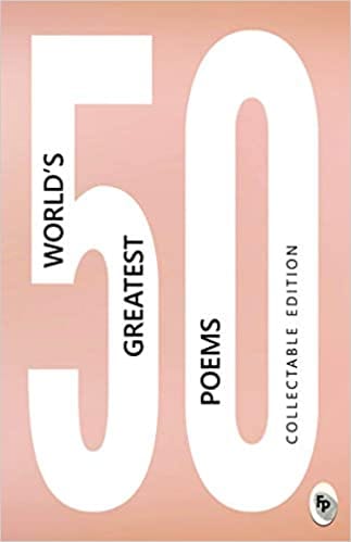 50 World?s Greatest Poems