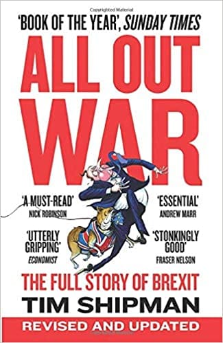 ALL OUT WAR -The Full Story of How Brexit Sank Britain?s Political Class