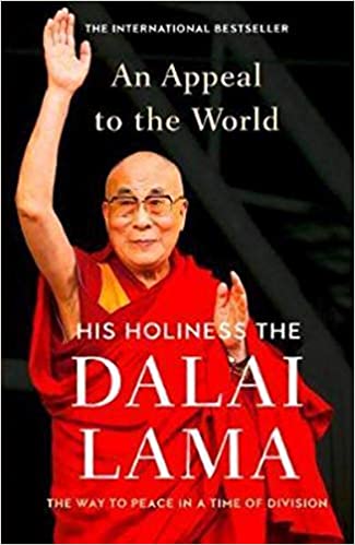 An Appeal to the World His Holiness The Dalai Lama: The Way to Peace in a Time of Division