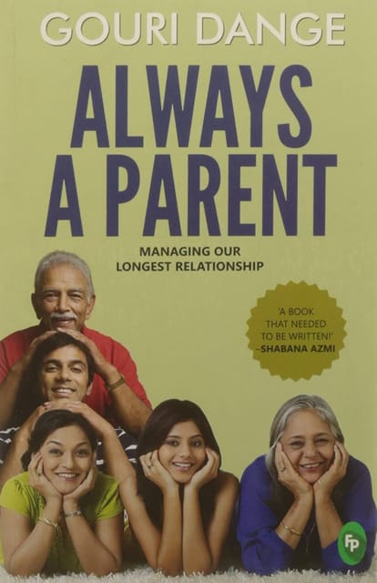 Always a Parent: Managing our Longest Relationship