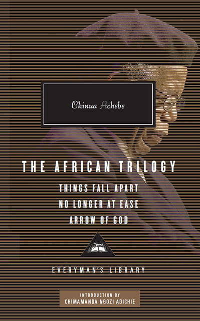 African Trilogy The Things Fall Apart No Longer At Ease Arrow Of God