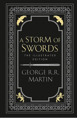 A STORM OF SWORDS : A SONG OF ICE & FIRE 03 ILLUSTRATED EDITION