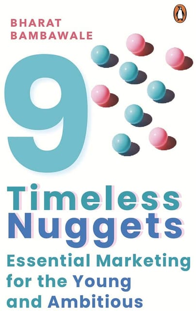 9 Timeless Nuggets: Essential Marketing for the Young and Ambitious