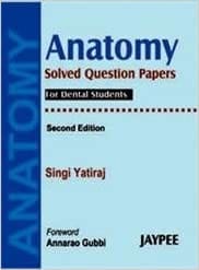 Anatomy Solved Que. Papers May 1999 To Oct.2003 Based On M.S.Univ.Of Health Sci.,Nasik