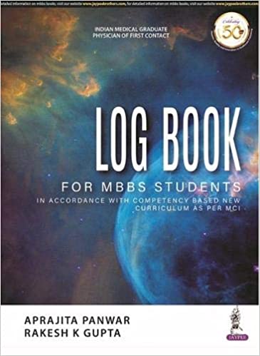 Log Book For Mbbs Students (In Accordance With Competency Based New Curriculum As Per Mci)