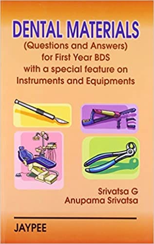 Dental Materials (Que.And Ans.) For First Year Bds With A Special Feature On Instru. And Equip.