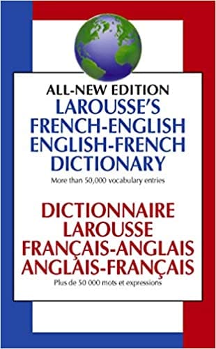 LAROUSSE?S FRENCH-ENGLISH- ENGLISH-FRENCH DICTIONARY