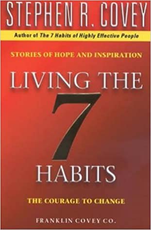 LIVING THE 7 HABITS