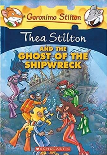 GERONIMO STILTON: THEA STILTON AND THE GHOST OF THE SHIPWRECK