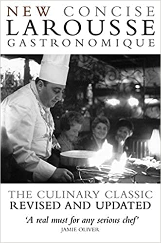 NEW CONCISE LAROUSSE GASTRONOMIQUE