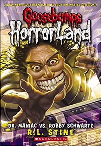 Goosebumps HORRORLAND#05 DR MANIAC VS. ROBBY SCHWARTZ