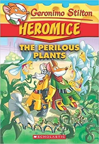 Geronimo Stilton Heromice #4: The Perilous Plants