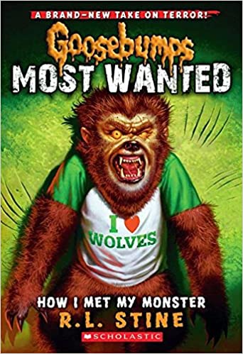 Goosebumps Most Wanted #3: How I Met My Monster