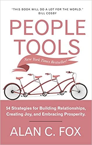 People Tools : 54 Strategies For Building Relationships, Creating Joy And Embracing Prosperity