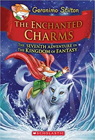 Geronimo Stilton And The Kingdom Of Fantasy #7: 
The Enchanted Charms