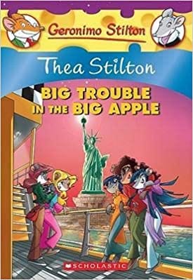 Geronimo Stilton: Thea Stilton And Big Trouble In The Big Apple