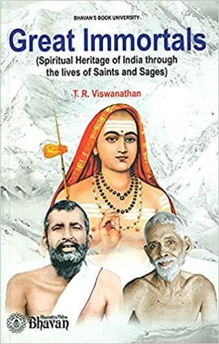 Great Immortals (Spiritual Heritage Of India Through The Lives Of Saints And Sages)