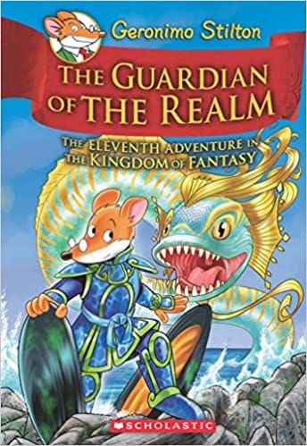 Geronimo Stilton And The Kingdom Of Fantasy #11: The Guardian Of The Realm