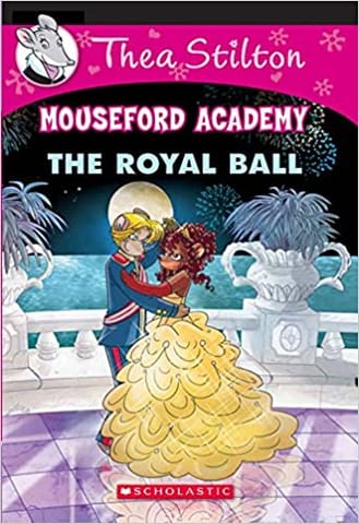 Thea Stilton Mouseford Academy#16 The Royal Ball