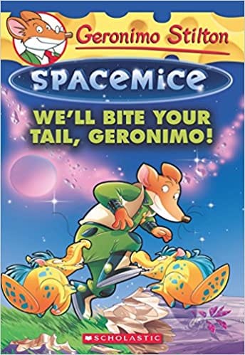 Well Bite Your Tail, Geronimo! (Geronimo Stilton Spacemice #11)