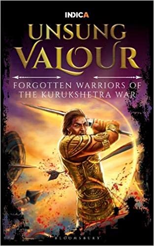 Unsung Valour: The Forgotten Warriors Of Kurukshetra War