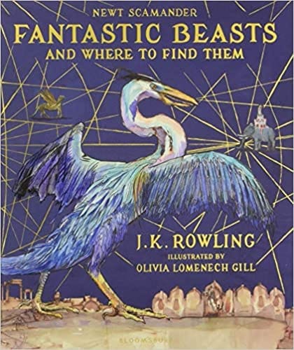 Fantastic Beasts And Where To Find Them Illustrated Edition