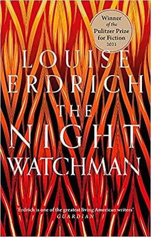 The Night Watchman: Winner Of The Pulitzer Prize In Fiction 2021