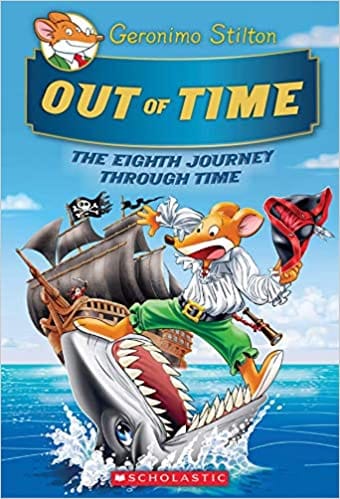 Geronimo Stilton Journey Through Time #8: Out Of Time