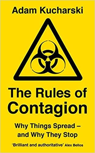 The Rules Of Contagion: Why Things Spread - And Why They Stop