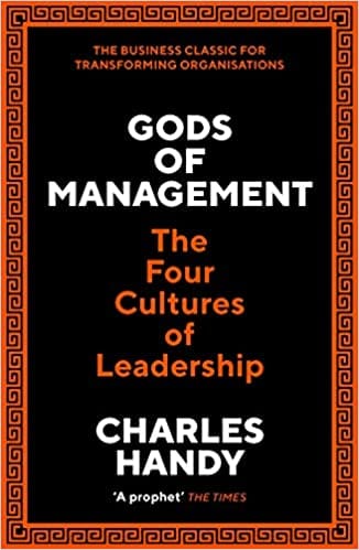 Gods Of Management: The Ancient Art Of Modern Leadership