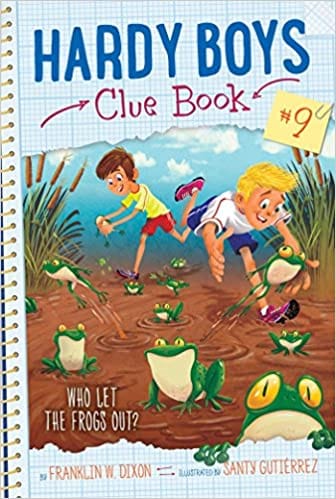 Who Let The Frogs Out? (Hardy Boys: Clue#9)