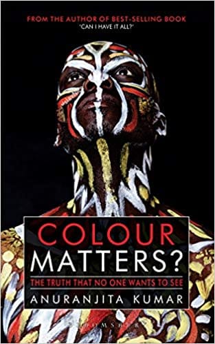 Colour Matters?: The Truth That No One Wants To See