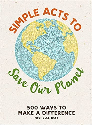 Simple Acts To Save Our Planet