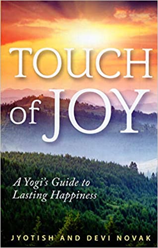 Touch Of Joy: A Yogis Guide To Lasting Happiness