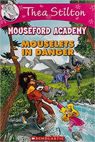 Thea Stilton?S Mouseford Academy #3 Mouselets In Danger