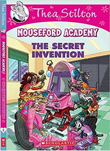 Thea Stilton Mouseford Academy #5: The Secret Invention