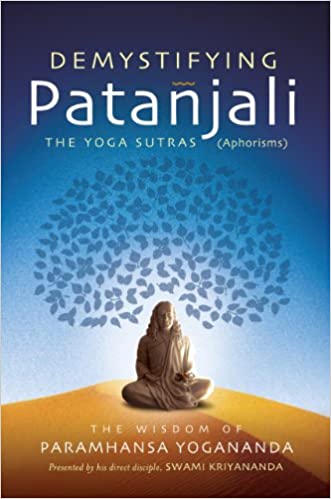 Demystifying Patanjali : The Yoga Sutras