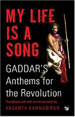 My Life Is A Song, Gaddar?S Anthems For The Revolution