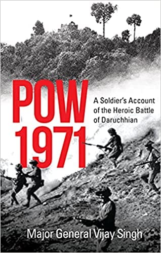 Pow 1971  A Soldier?S Account Of The Heroic Battle Of Daruchhian