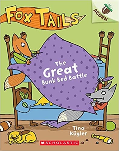 Fox Tails #1: The Great Bunk Bed Battle (An Acorn Book)