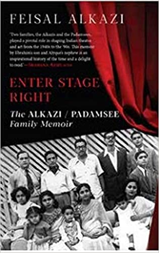 Enter Stage Right, The Alkazi / Padamsee Family Memoir