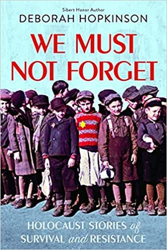 We Must Not Forget: Holocaust Stories Of Survival And Resistance (Scholastic Focus)